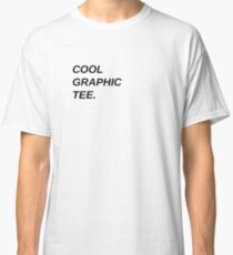 Cool Graphic Tee Classic T-Shirt