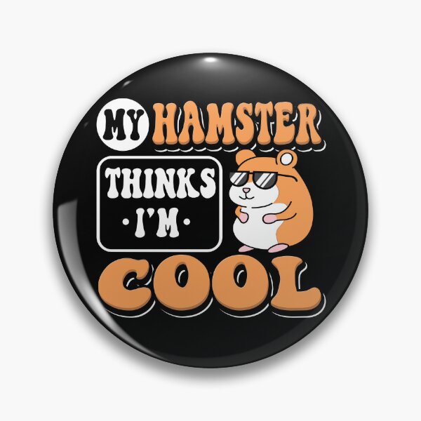 Item preview, My Hamster Thinks I'm Cool designed and sold by Betsytiptoe.