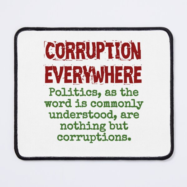Item preview, Politics As The Word Is Commonly Understood - Corruption Quote designed and sold by CrankyOldDude.