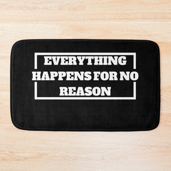 Item preview, everything happens for no reason designed and sold by stor11.