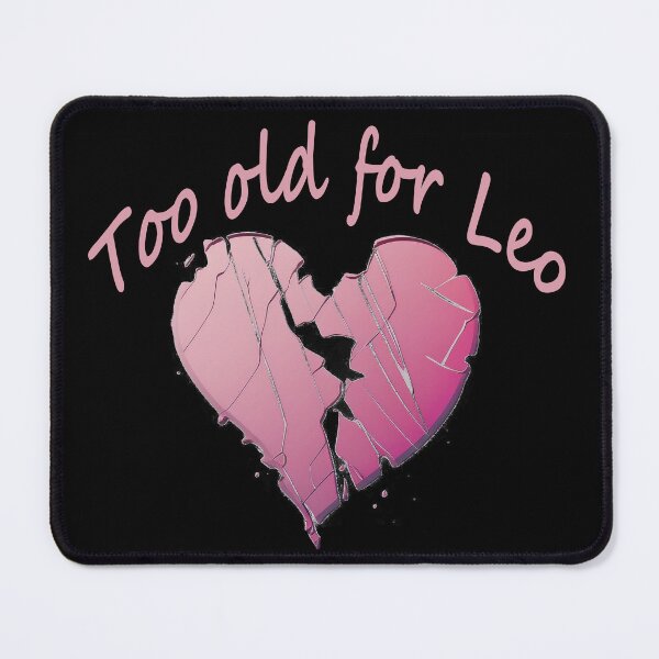 Item preview, Too old for Leo design designed and sold by SvarunPogani.