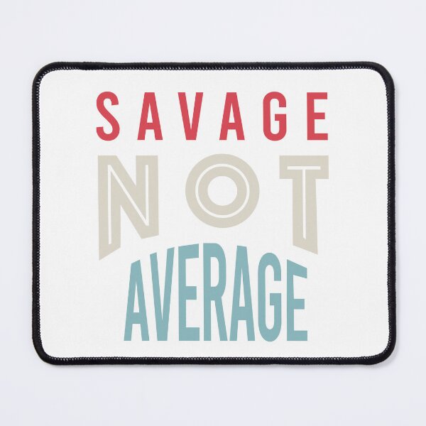 Item preview, Fitness Saying Savage Not Average designed and sold by whyitsme.