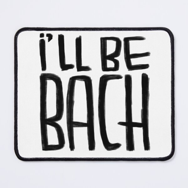 Item preview, Funny Bach pun, Composer, Ill be Bach designed and sold by badlydrawnbabe.