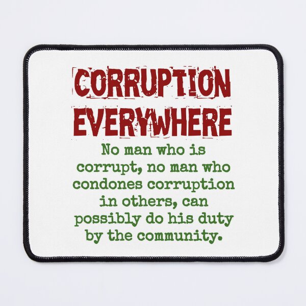 Item preview, No Man Who Is Corrupt - Corruption Quote designed and sold by CrankyOldDude.