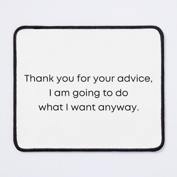 Item preview, I'm going to do what I want anyway designed and sold by Doubledogg.