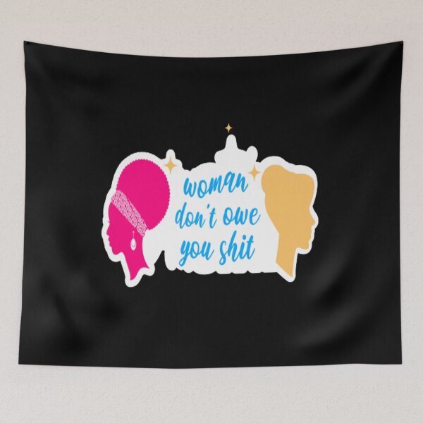 Item preview,  Women don't owe you shit designed and sold by H3ITH7M.