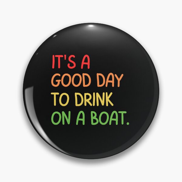 Item preview, It's a Good Day To Drink on a Boat designed and sold by BridgetBresser.