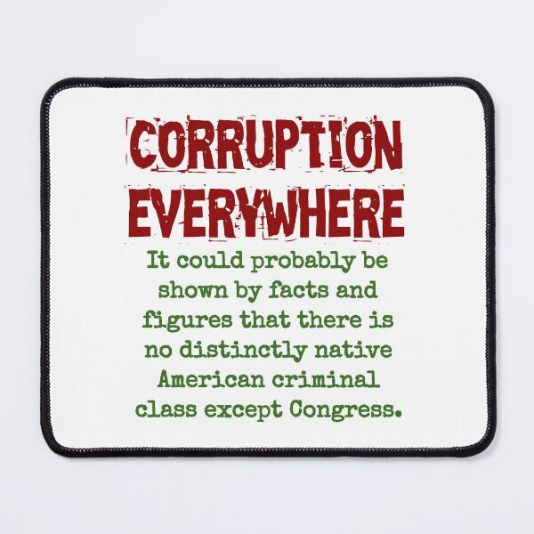 Item preview, It Could Probably Be Shown By Fact - Corruption Quote designed and sold by CrankyOldDude.