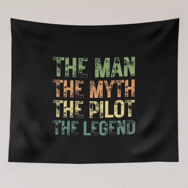 Item preview, The Man The Myth The Pilot the Legend designed and sold by Crafty-Mornings.