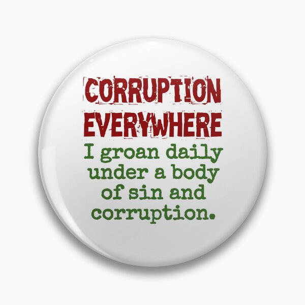 Item preview, I Groan Daily Under A Body Of Sin - Corruption Quote designed and sold by CrankyOldDude.