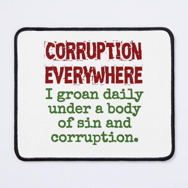 Item preview, I Groan Daily Under A Body Of Sin - Corruption Quote designed and sold by CrankyOldDude.