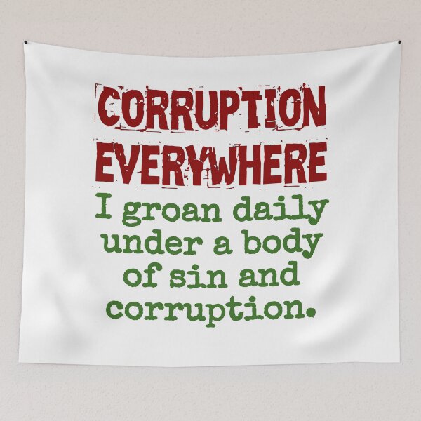 Item preview, I Groan Daily Under A Body Of Sin - Corruption Quote designed and sold by CrankyOldDude.