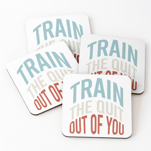 Item preview, Fitness Saying Train The Quit Out Of You designed and sold by whyitsme.
