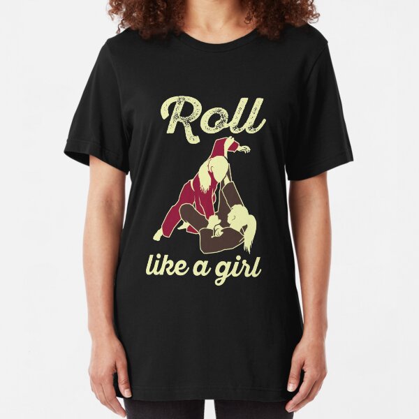 Roll Like A Girl Jiu Jitsu Slim Fit T-Shirt