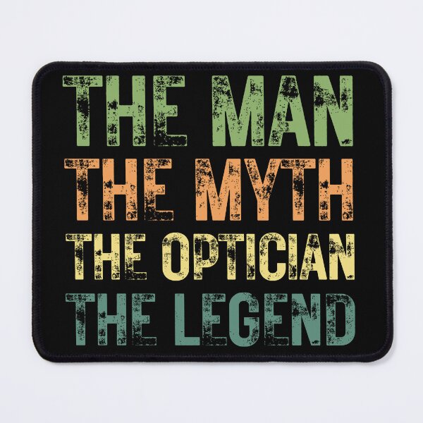 Item preview, The Man The Myth The Optician the Legend designed and sold by Crafty-Mornings.