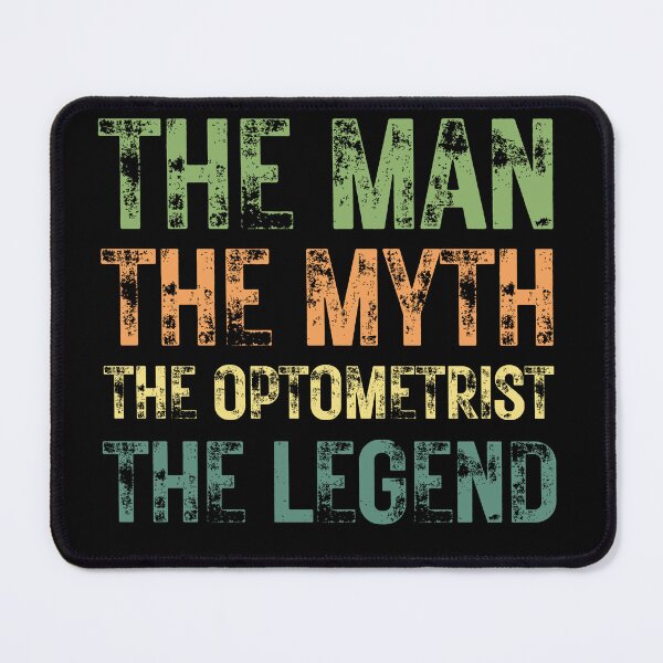 Item preview, The Man The Myth The Optometrist the Legend designed and sold by Crafty-Mornings.