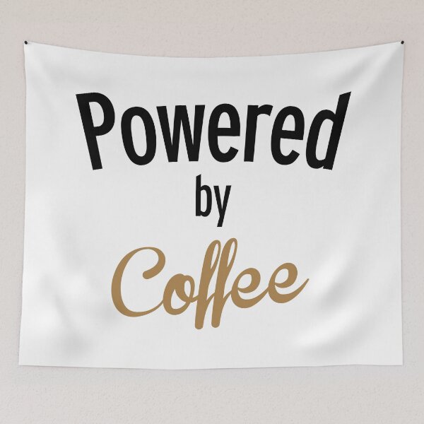 Item preview, Powered By Coffee Funny Quote designed and sold by quarantine81.