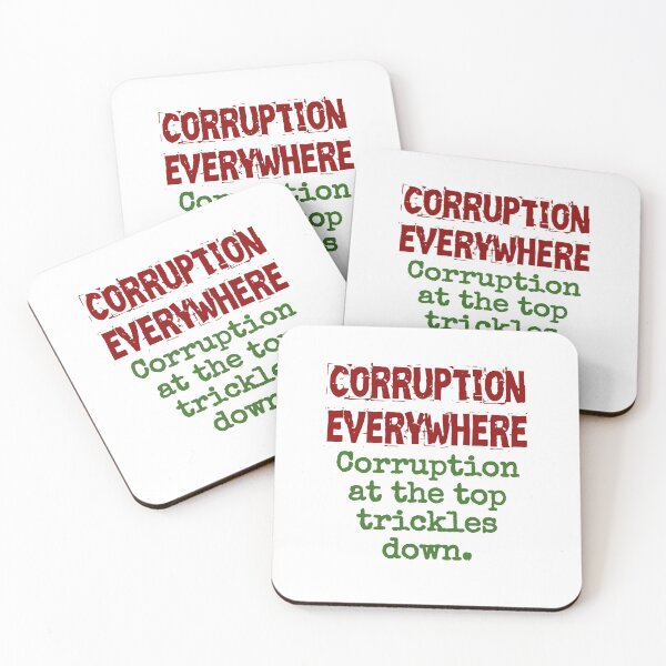 Item preview, Corruption At The Top Trickles Down - Corruption Quote designed and sold by CrankyOldDude.