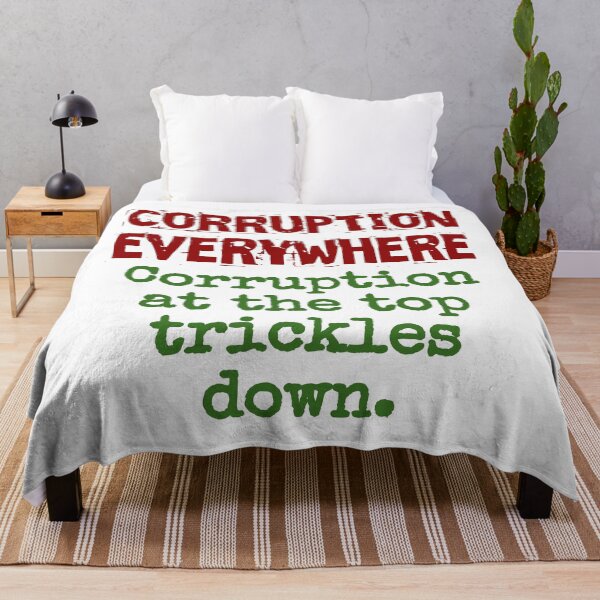 Item preview, Corruption At The Top Trickles Down - Corruption Quote designed and sold by CrankyOldDude.