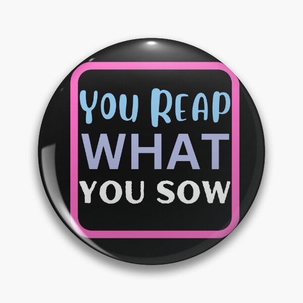 Item preview,  You reap what you sow designed and sold by starfishstuff.
