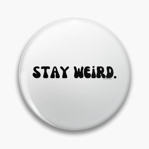 Artikelvorschau, Stay Weird. v2. | @lilsboobthangs entworfen und verkauft von lilsboobthangs.