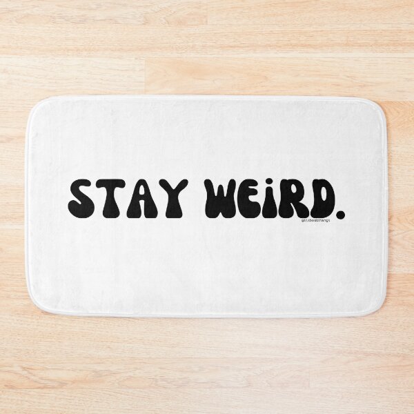 Artikelvorschau, Stay Weird. v2. | @lilsboobthangs entworfen und verkauft von lilsboobthangs.
