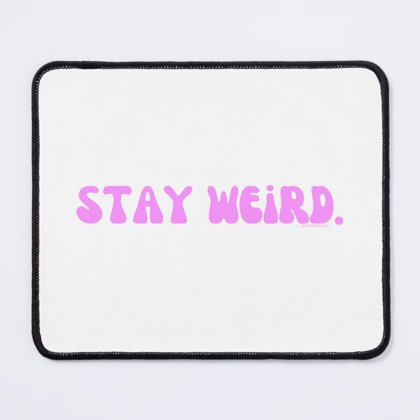 Artikelvorschau, Stay Weird. v3. | @lilsboobthangs entworfen und verkauft von lilsboobthangs.