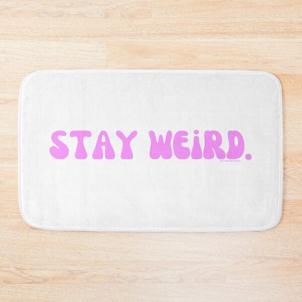 Artikelvorschau, Stay Weird. v3. | @lilsboobthangs entworfen und verkauft von lilsboobthangs.