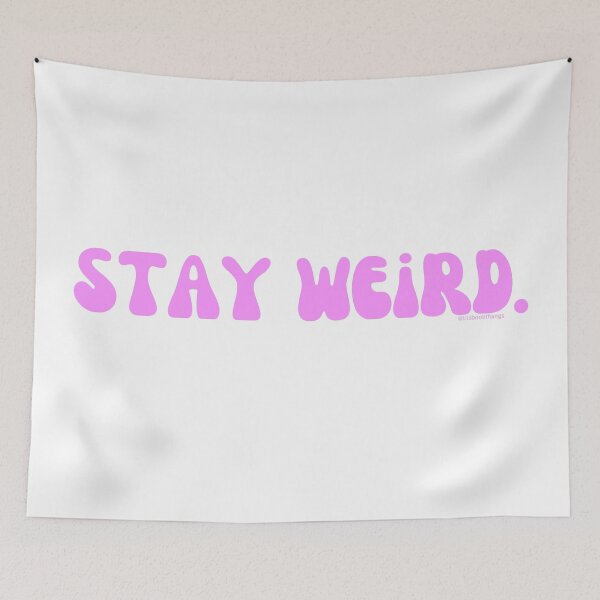 Artikelvorschau, Stay Weird. v3. | @lilsboobthangs entworfen und verkauft von lilsboobthangs.