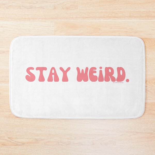 Artikelvorschau, Stay Weird. v4. | @lilsboobthangs entworfen und verkauft von lilsboobthangs.