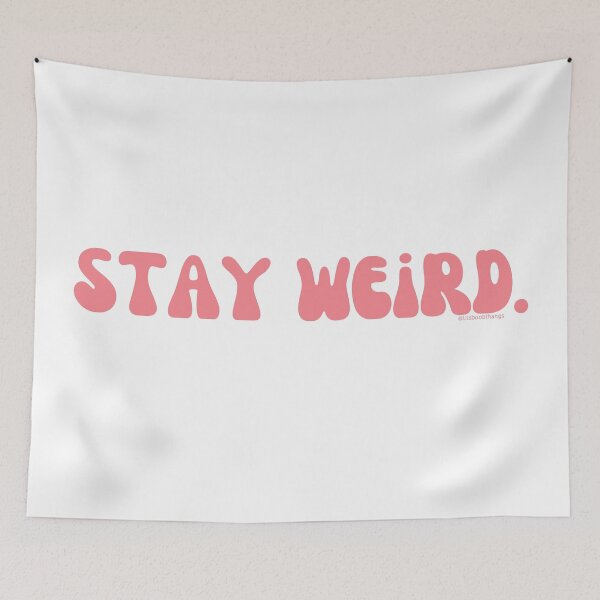 Artikelvorschau, Stay Weird. v4. | @lilsboobthangs entworfen und verkauft von lilsboobthangs.