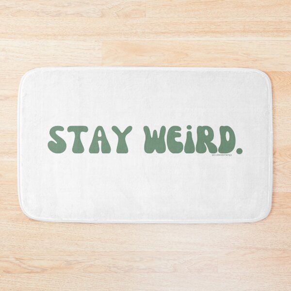 Artikelvorschau, Stay Weird. v5. | @lilsboobthangs entworfen und verkauft von lilsboobthangs.