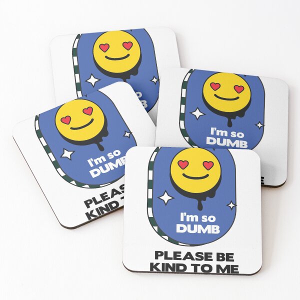 Item preview, I'm so dumb please be kind to me   designed and sold by williesmithh.