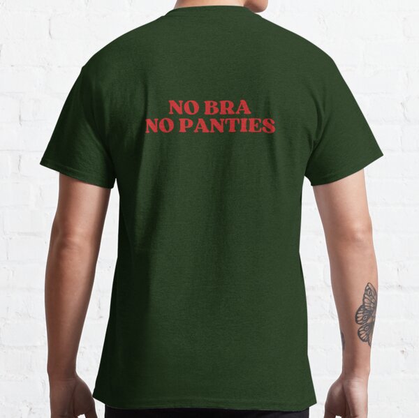 No Bra No Panties T-shirt No Bra Shirt No Bra No Panty Zone Tee