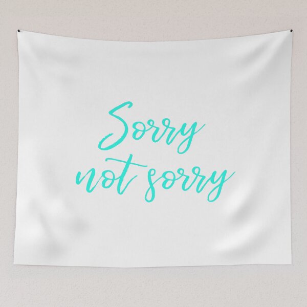 Item preview, Sorry not sorry designed and sold by dvoevnore.