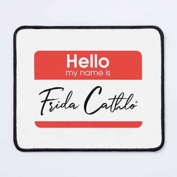 Item preview, Hello my name is Frida Cathlo version of - Frida Kahlo designed and sold by Jaime Ortiz.