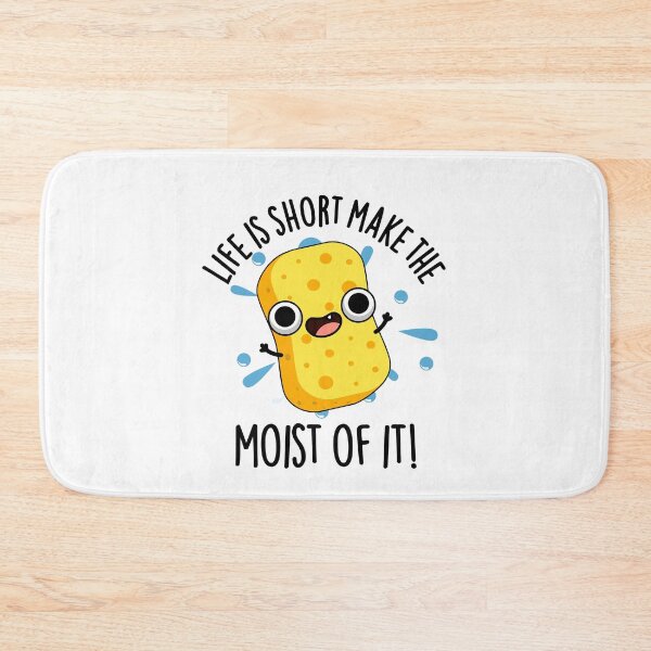Item preview, LIfe Is Short Make The Moist Of It Funny Sponge Puns  designed and sold by punnybone.