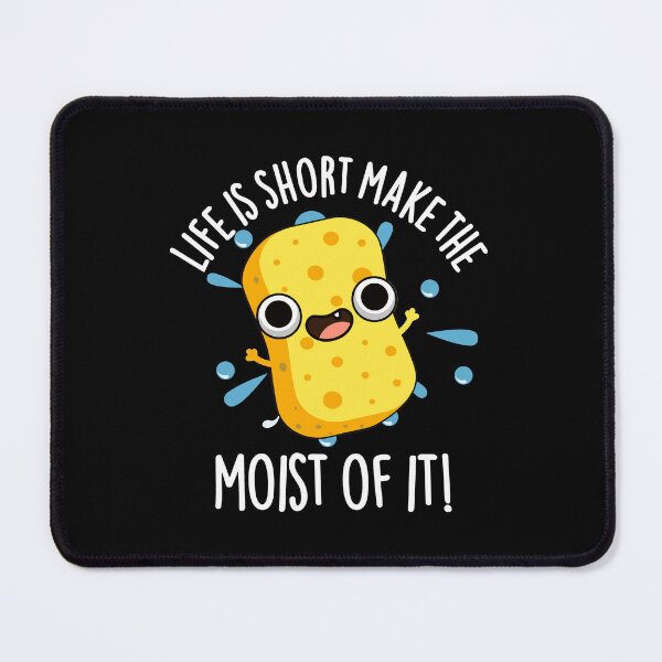 Item preview, LIfe Is Short Make The Moist Of It Funny Sponge Puns (Dark BG) designed and sold by punnybone.