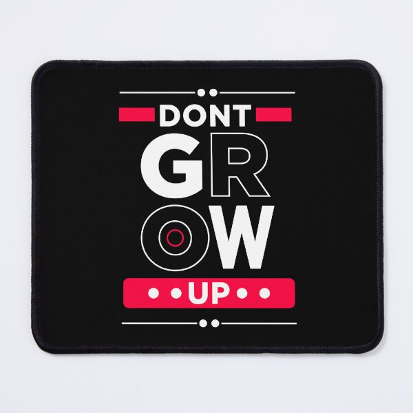 Item preview, DON'T GROW UP designed and sold by Vecture ..