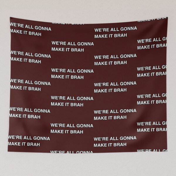 Item preview, We’re All Gonna Make It Brah designed and sold by Submariner  °.
