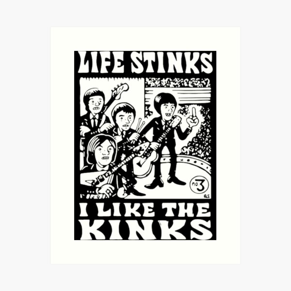 Aperçu de l'œuvre La vie pue j'aime les Kinks créée et vendue par RitaTaylor.