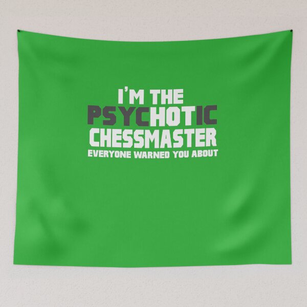 Item preview, I'm The Psychotic Chessmaster designed and sold by AlwaysAwesome.