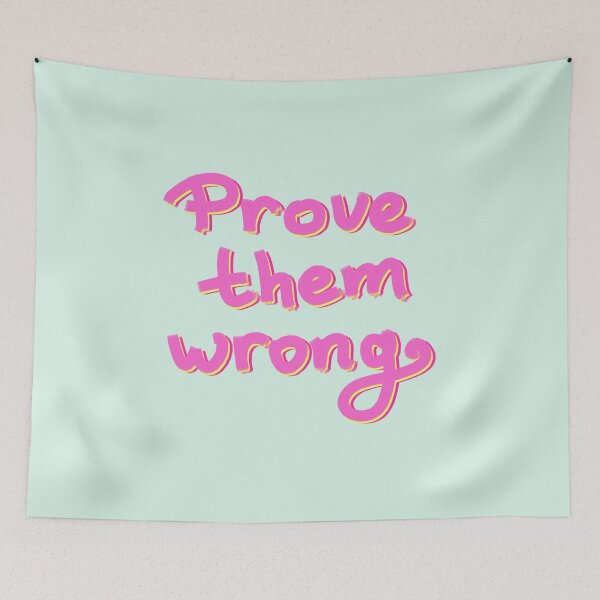 Item preview, Prove them wrong designed and sold by pinkyfish1010.