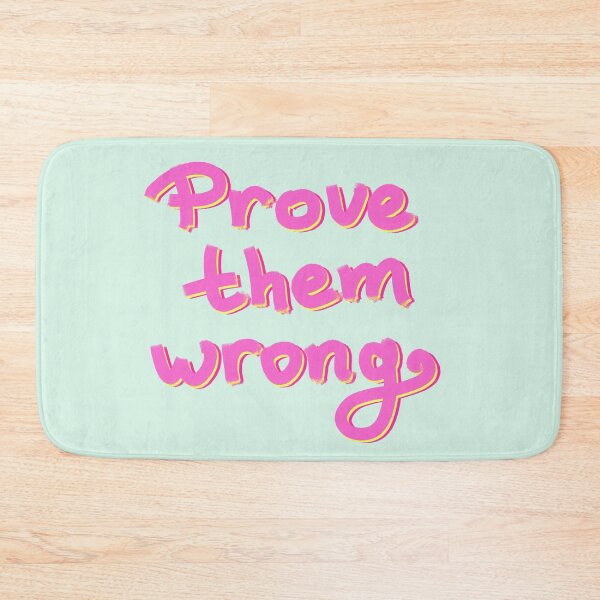 Item preview, Prove them wrong designed and sold by pinkyfish1010.