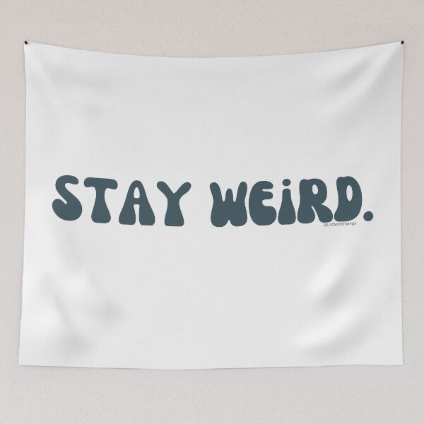 Artikelvorschau, Stay Weird. v6. | @lilsboobthangs entworfen und verkauft von lilsboobthangs.