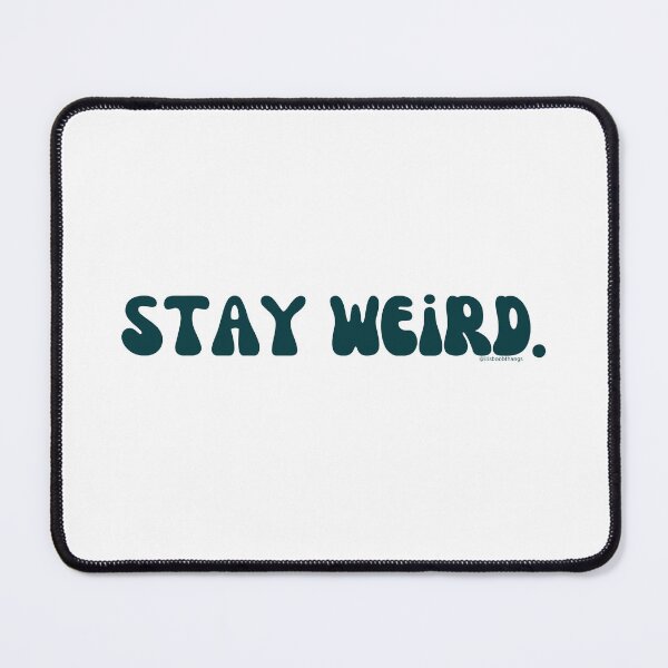 Aperçu de l'œuvre Stay Weird. v7. | @lilsboobthangs créée et vendue par lilsboobthangs.
