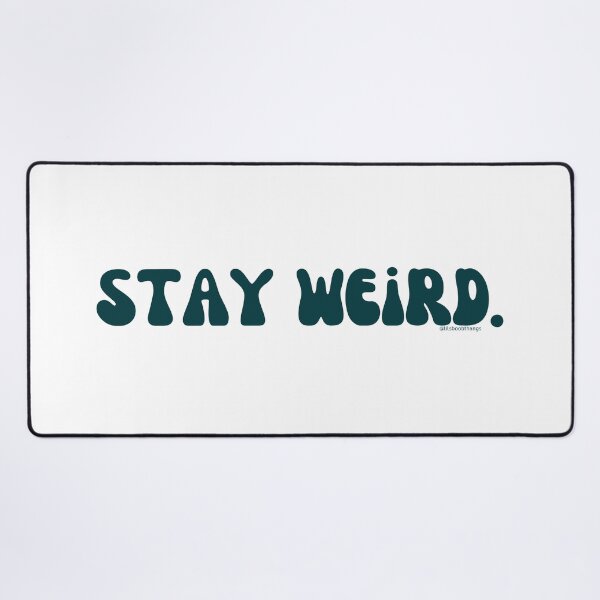 Artikelvorschau, Stay Weird. v7. | @lilsboobthangs entworfen und verkauft von lilsboobthangs.