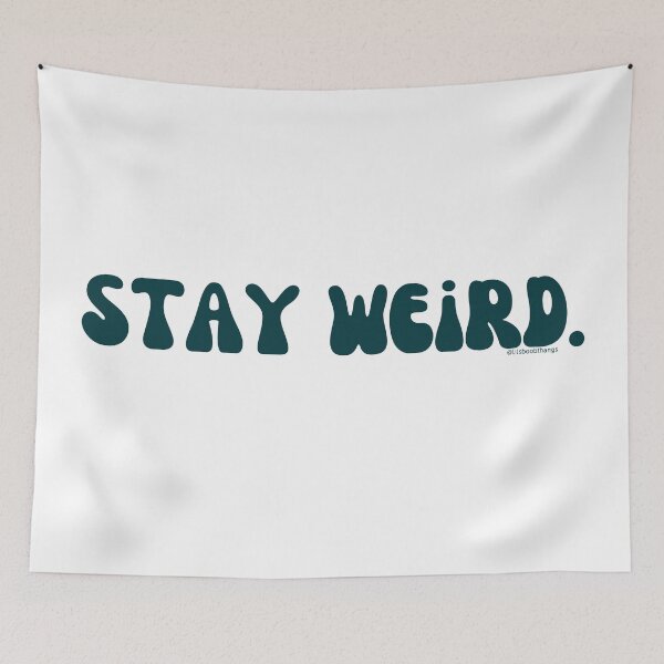 Artikelvorschau, Stay Weird. v7. | @lilsboobthangs entworfen und verkauft von lilsboobthangs.