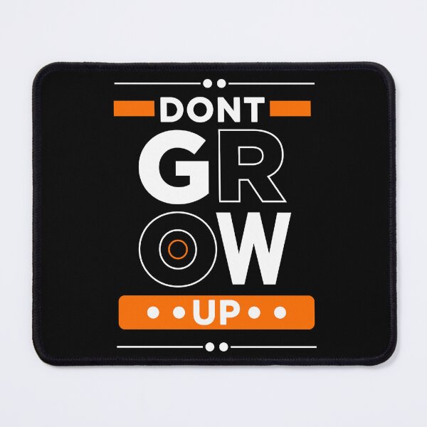 Item preview, DON'T GROW UP designed and sold by Vecture ..
