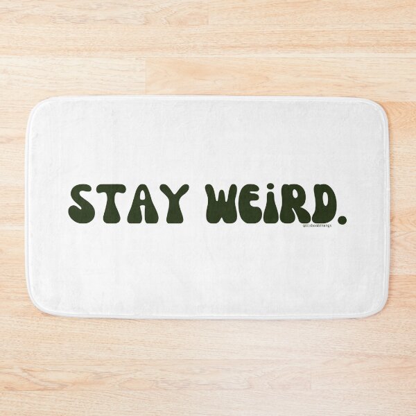 Artikelvorschau, Stay Weird. v8. | @lilsboobthangs entworfen und verkauft von lilsboobthangs.